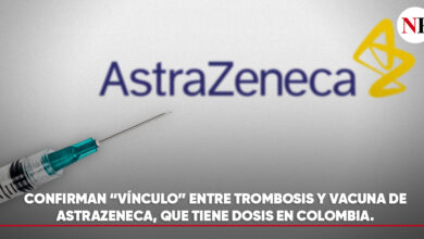 Photo of CONFIRMAN “VÍNCULO” ENTRE TROMBOSIS Y VACUNA DE ASTRAZENECA, QUE TIENE DOSIS EN COLOMBIA.